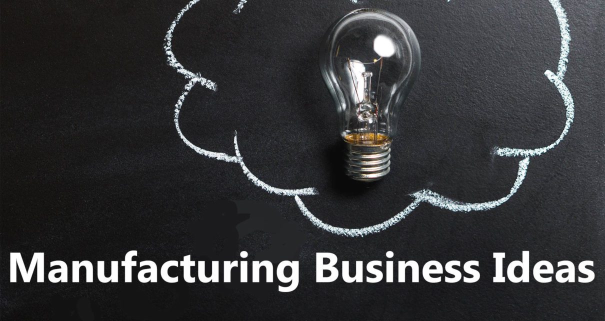 10 Low-cost Manufacturing Business Ideas | OnEntrepreneur