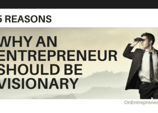 WHY AN ENTREPRENEUR SHOULD BE VISIONARY