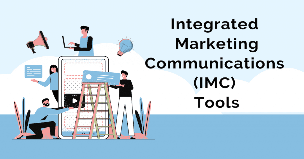 Integrated Marketing Communications (IMC) Tools