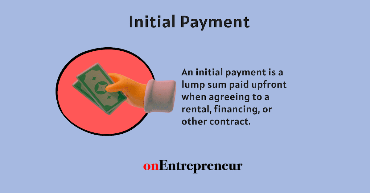 initial-payment-meaning-benefits